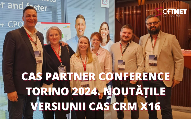 CAS Partner Conference Torino 2024. Am reconfirmat statul de Gold Partenr și am aflat noutățile versiunii CAS CRM x16