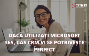 Dacă utilizați Microsoft 365, CAS CRM vi se potrivește perfect