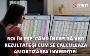 ROI în ERP: când începi să vezi rezultate și cum se calculează amortizarea investiției