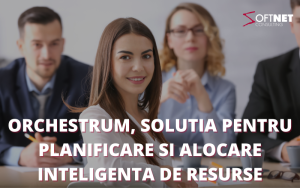 Orchestrum, solutia pentru planificare si alocare inteligenta de resurse