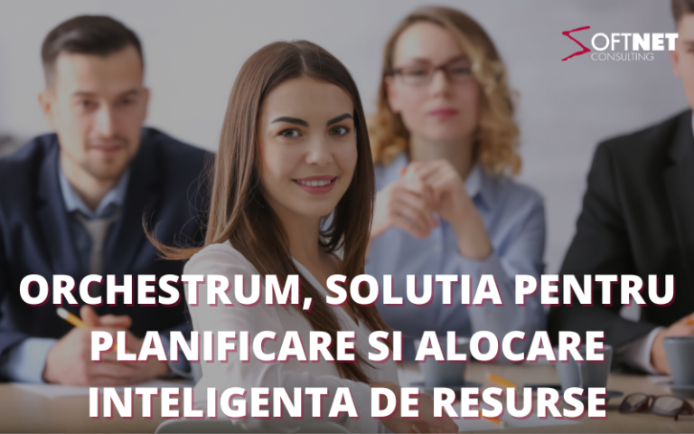 Orchestrum, solutia pentru planificare si alocare inteligenta de resurse